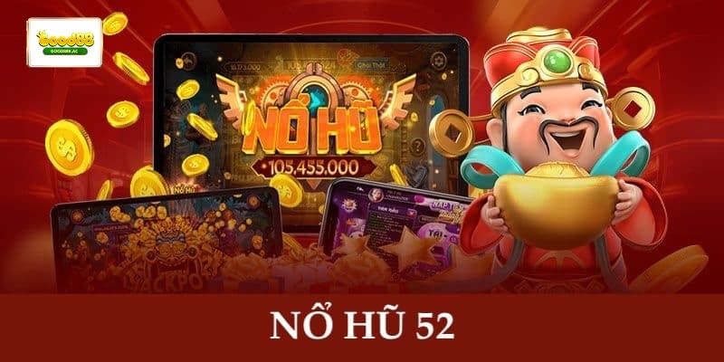 Cơ chế tích lũy và kích hoạt jackpot trong siêu nổ hũ 52